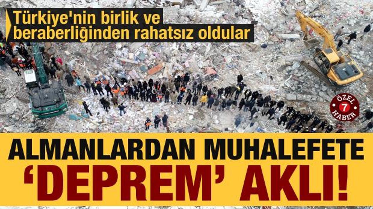 Türkiye'nin birlik ve beraberliğinden rahatsız olan Almanlardan muhalefete 'deprem' aklı!