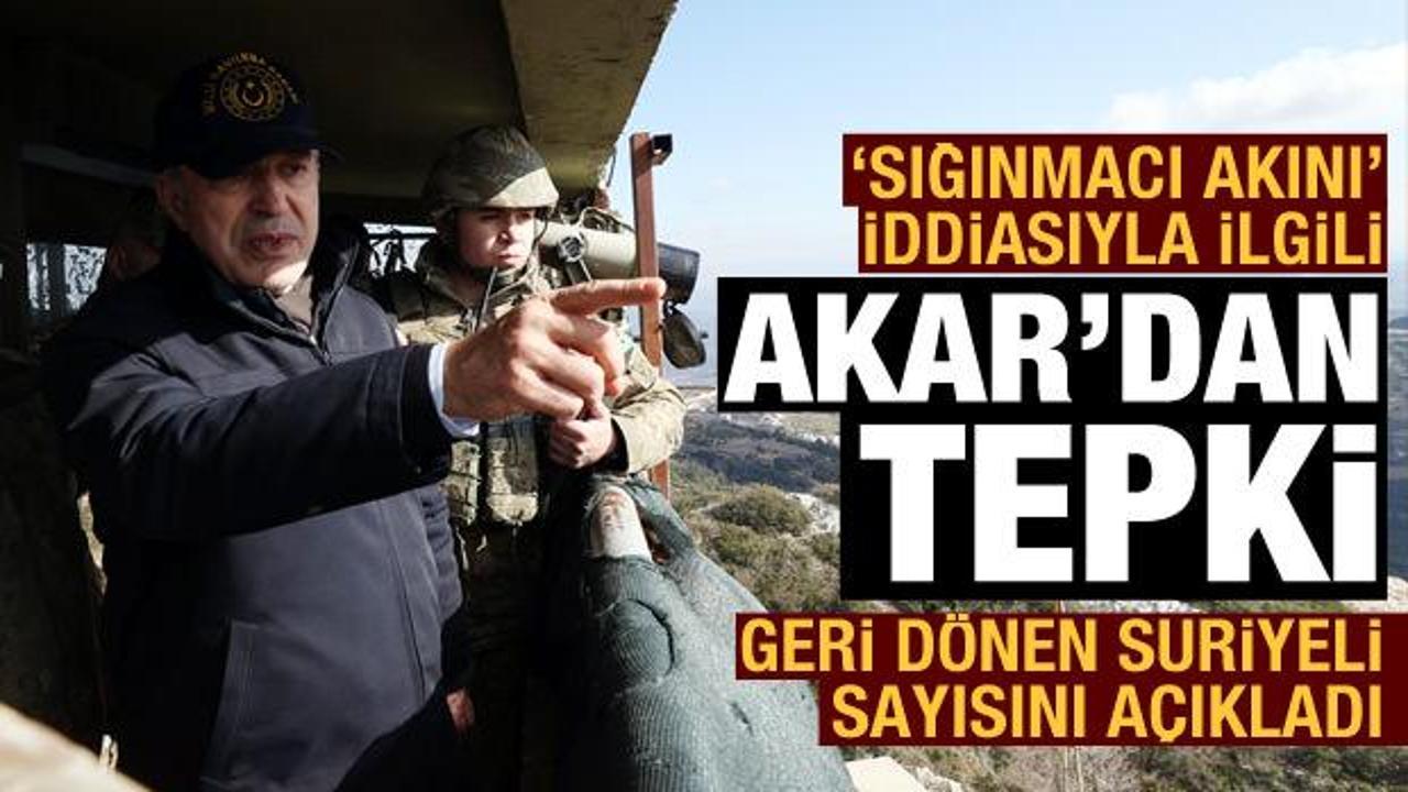 Bakan Akar'dan "sınırlardan sığınmacı akını" iddiasına tepki