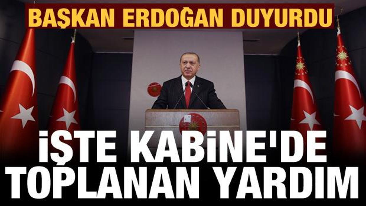 Başkan Erdoğan yardım kampanyasına bağlandı! İşte Kabine'de toplanan yardım
