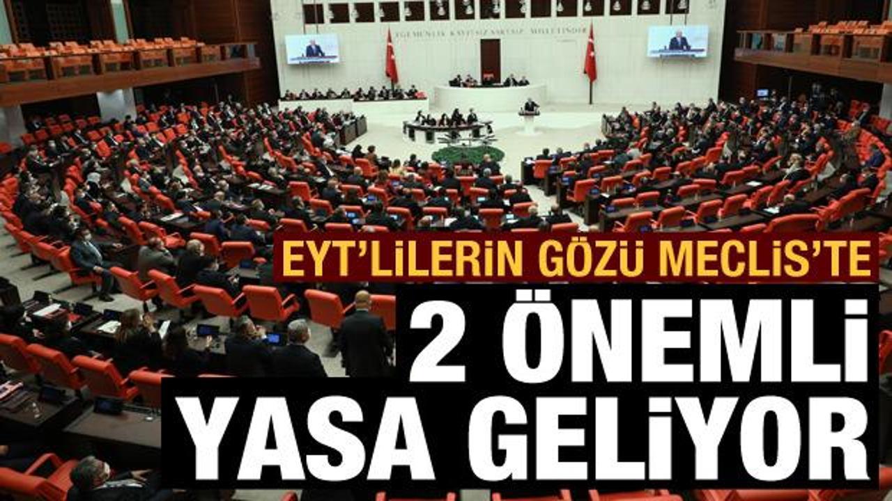 EYT'lilerin g&ouml;z&uuml; Meclis'te: İki &ouml;nemli yasa geliyor