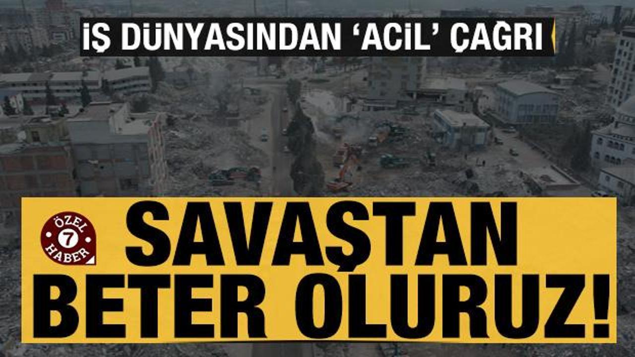 İş dünyasından 'acil' İstanbul çağrısı: Savaştan beter oluruz