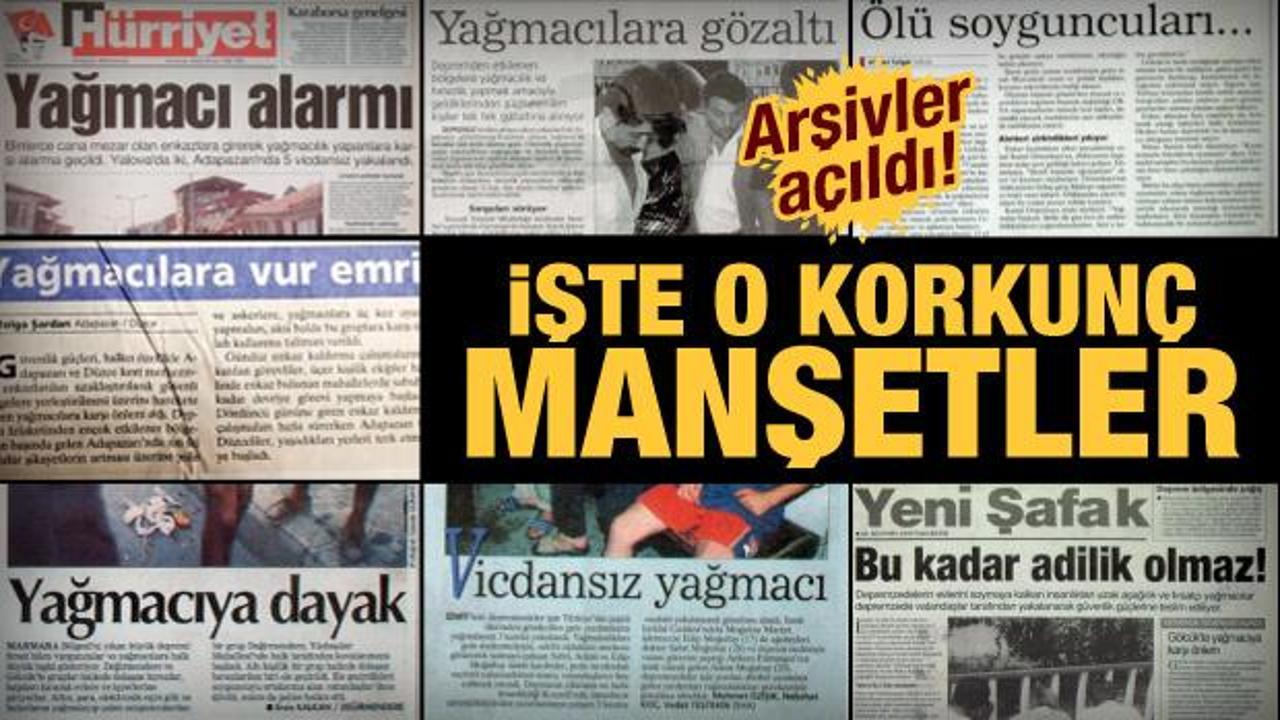 Koray Aydın 'yağma yok' demişti... İşte 1999 Gölcük depreminin korkunç manşetleri