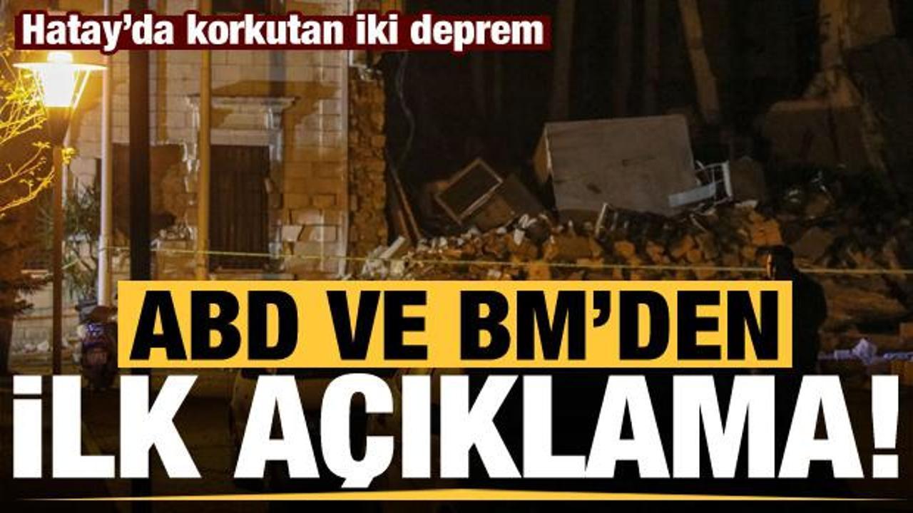 Son dakika: ABD ve BM'den Hatay depremlerinin ardından a&ccedil;ıklama!