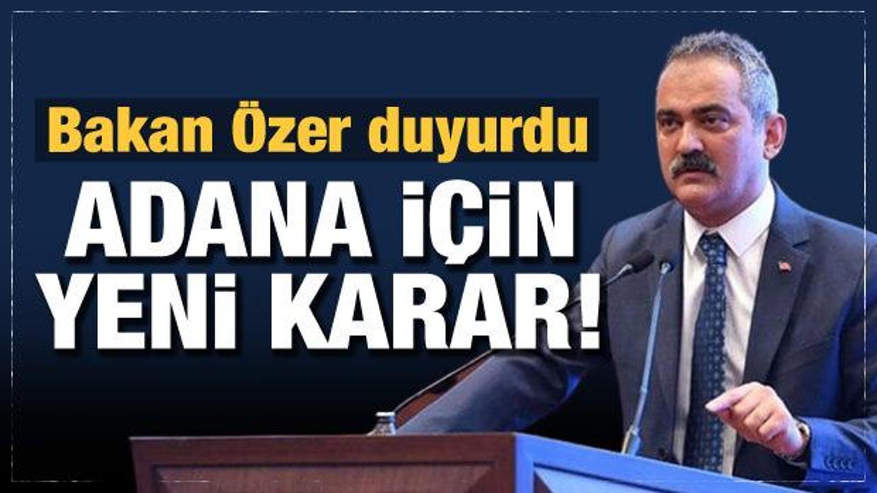 Son Dakika... Bakan Özer duyurdu: Adana'da eğitim öğretimi 13 Mart'a erteliyoruz 