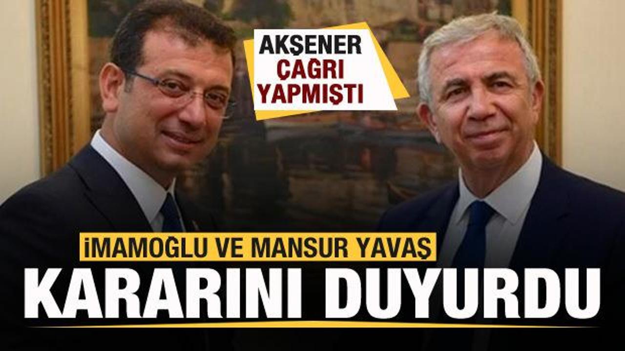 Akşener &ccedil;ağrı yapmıştı! İmamoğlu ve Mansur Yavaş kararını duyurdu!