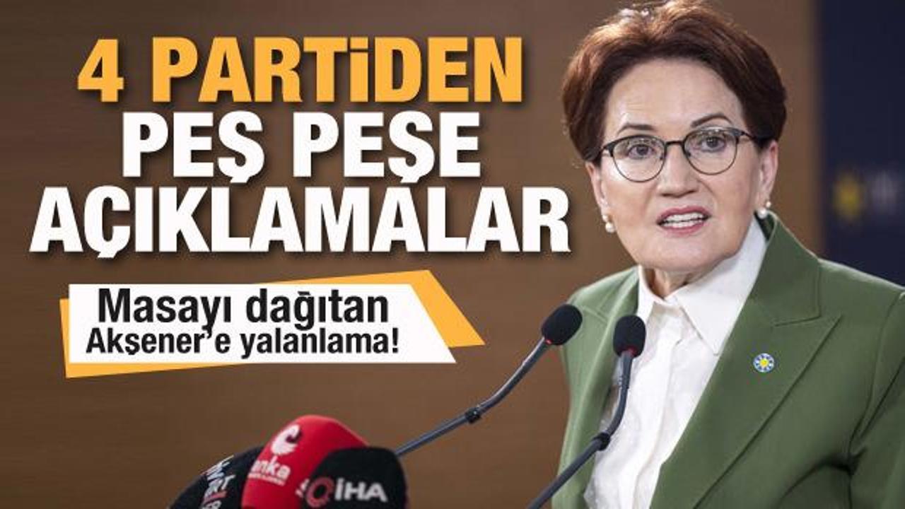 Akşener masayı dağıttı! Saadet, Deva, Gelecek ve DP'den son dakika a&ccedil;ıklaması