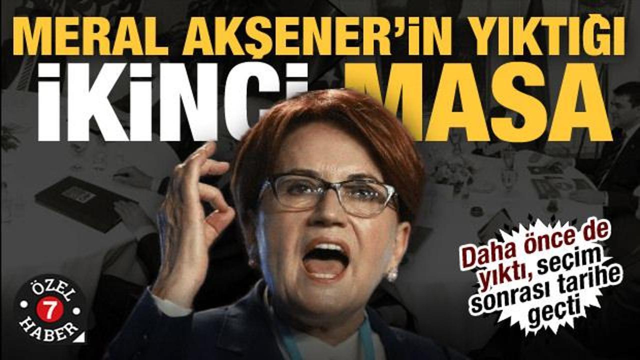 Akşener&rsquo;in devirdiği ikinci masa! Daha &ouml;nce de yıktı, se&ccedil;im sonrası tarihe ge&ccedil;ti