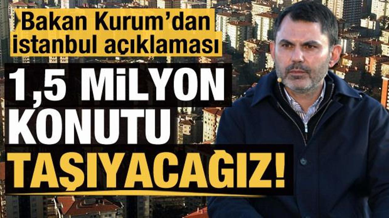 Bakan Kurum açıkladı: İstanbul'da riskli binalar taşınacak