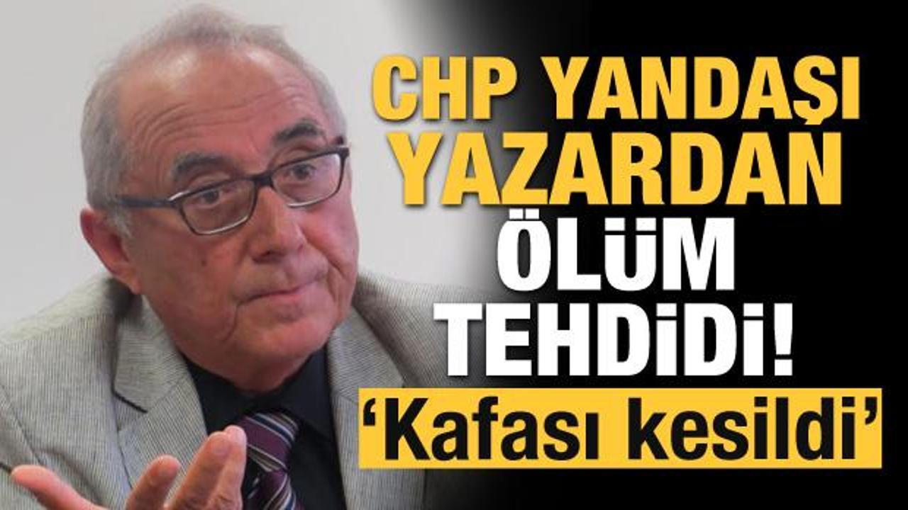 CHP yandaşı yazardan ölüm tehdidi! “Bir gün bir devlet başkanı…”