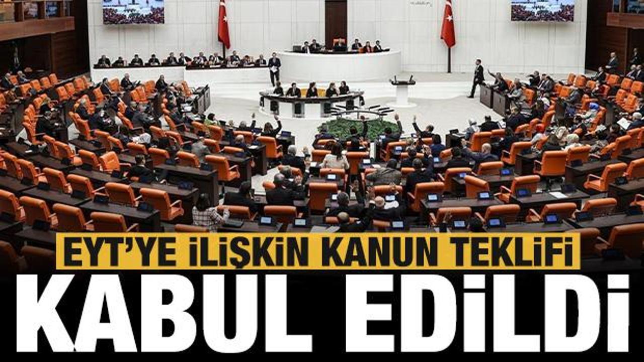 EYT'ye ilişkin kanun teklifi kabul edildi
