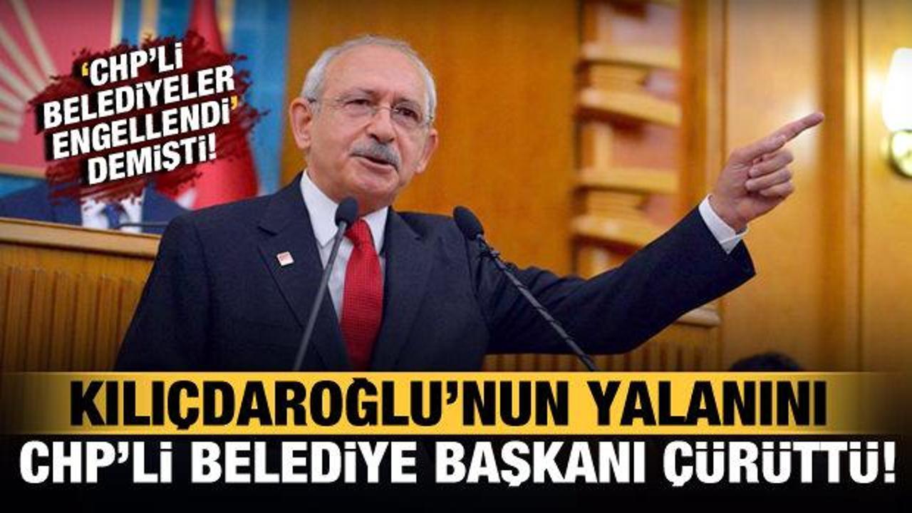 Kılıçdaroğlu'nun "CHP'li belediyeler engellendi" iddiasını kendi belediye başkanı çürüttü!