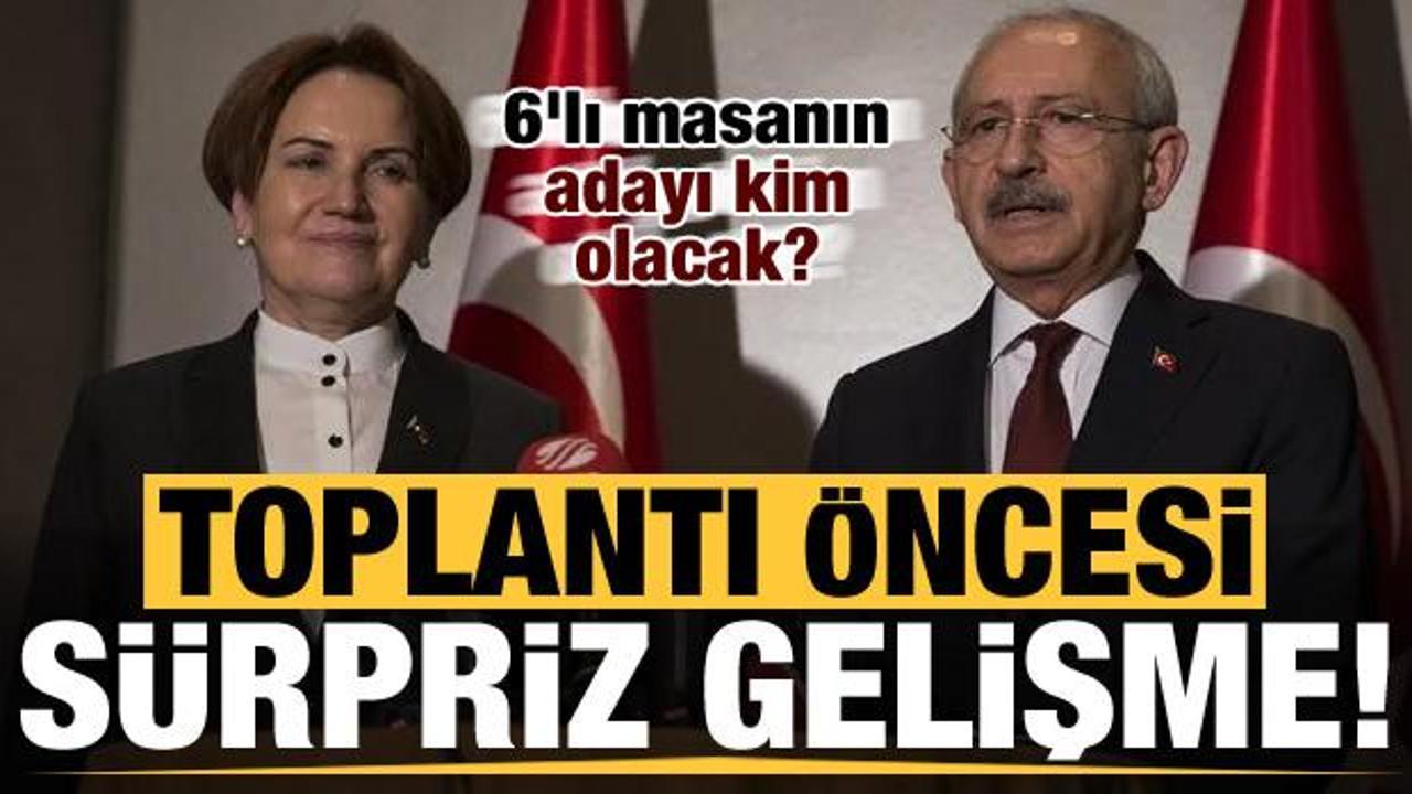 Toplantı &ouml;ncesi s&uuml;rpriz gelişme! 6'lı masanın adayı kim olacak?