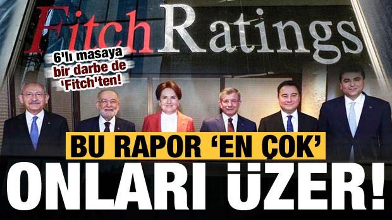 6'lı masaya bir darbe de 'Fitch'ten! Bu rapor bir tek onları &uuml;zer...