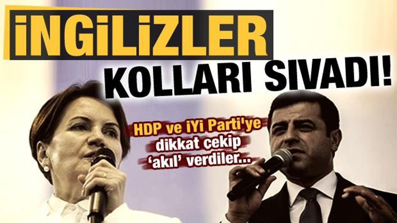 İngiliz kolları sıvadı! HDP ve İYİ Parti'ye dikkat &ccedil;ekip 'akıl' verdiler...