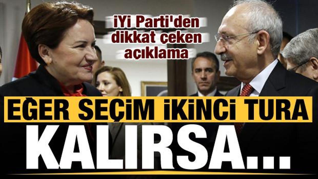 İYİ Parti'den dikkat &ccedil;eken a&ccedil;ıklama: Se&ccedil;im ikinci tura kalırsa...