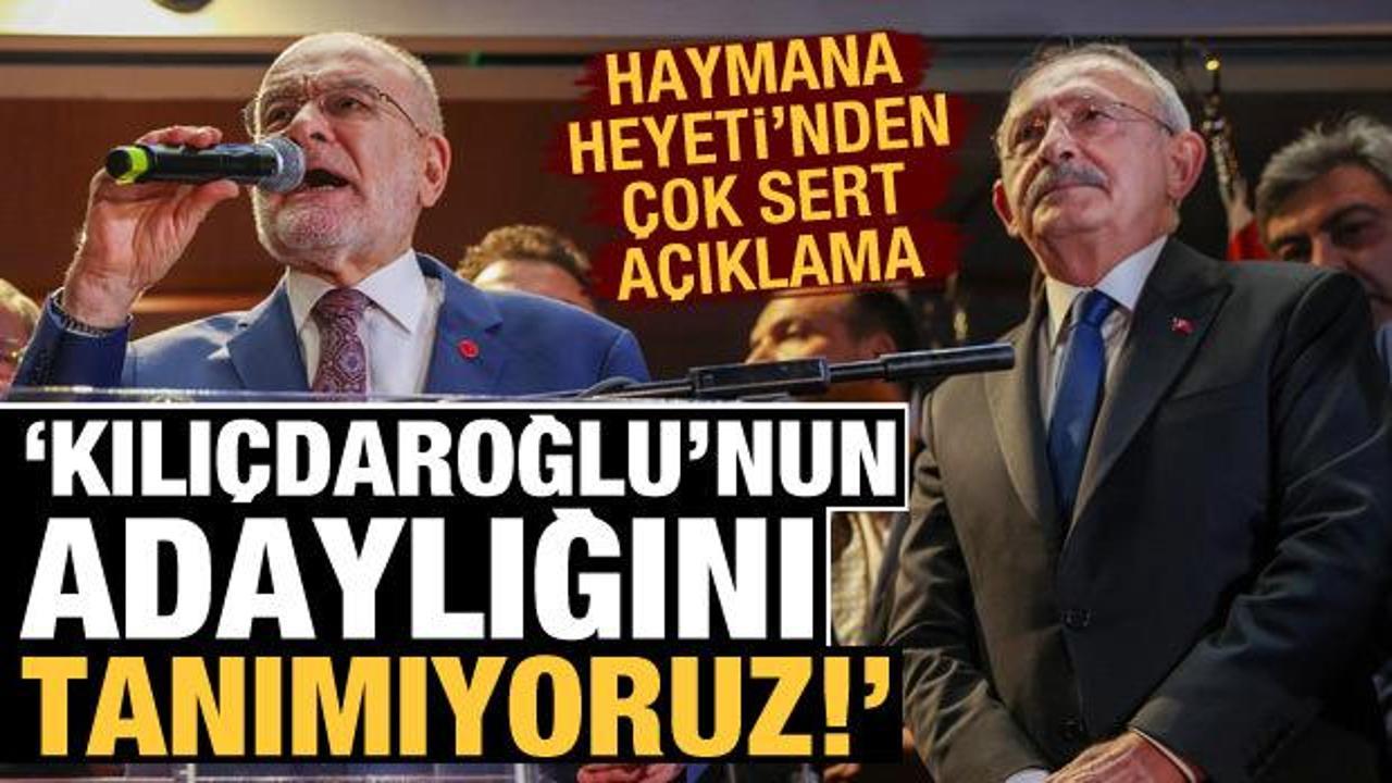 Saadet Partisi'nde kriz: Davaya ihanet edildi, Kılıçdaroğlu'nun adaylığını tanımıyoruz