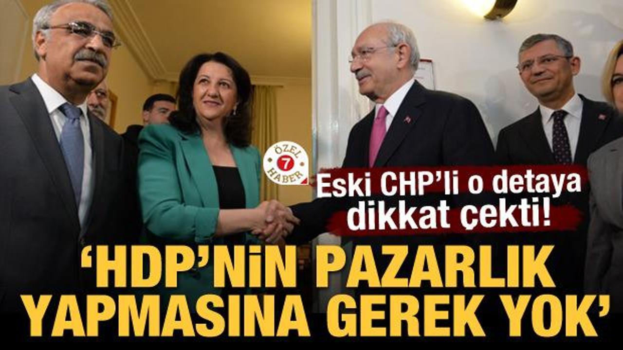 Eski CHP'li o detaya dikkat çekti! "HDP'nin pazarlık yapmasına gerek yok"