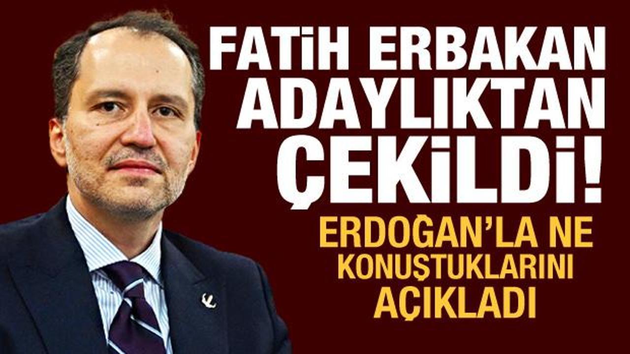 Fatih Erbakan: Adaylıktan çekiliyorum; talep ettiğimiz konularda Erdoğan'la uzlaştık