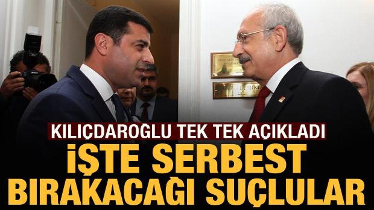 Kılıçdaroğlu serbest bırakacağı suçluları açıkladı: Demirtaş, Kavala, KHK'lılar...