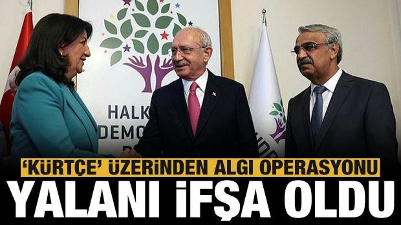 Kılı&ccedil;daroğlu'nun yalanı ortaya &ccedil;ıktı: K&uuml;rt&ccedil;e &uuml;zerinden algı operasyonu!