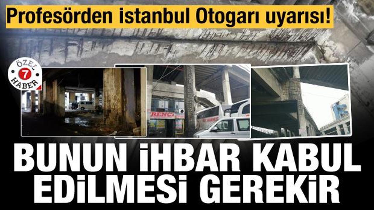 Profesörden İstanbul Otogarı uyarısı: Bunun ihbar kabul edilmesi gerekir