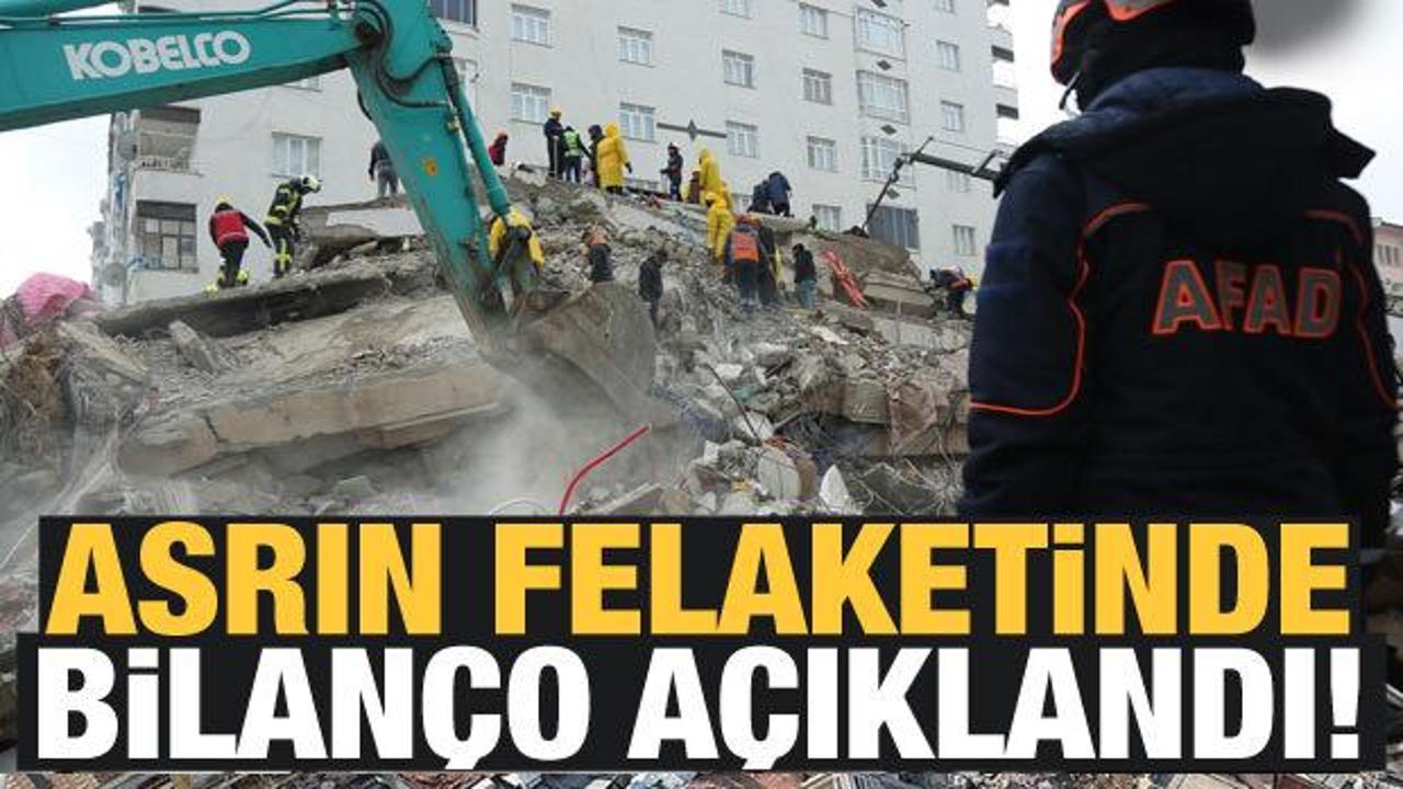 Son Dakika: AFAD asrın felaketinde bilan&ccedil;oyu a&ccedil;ıkladı!