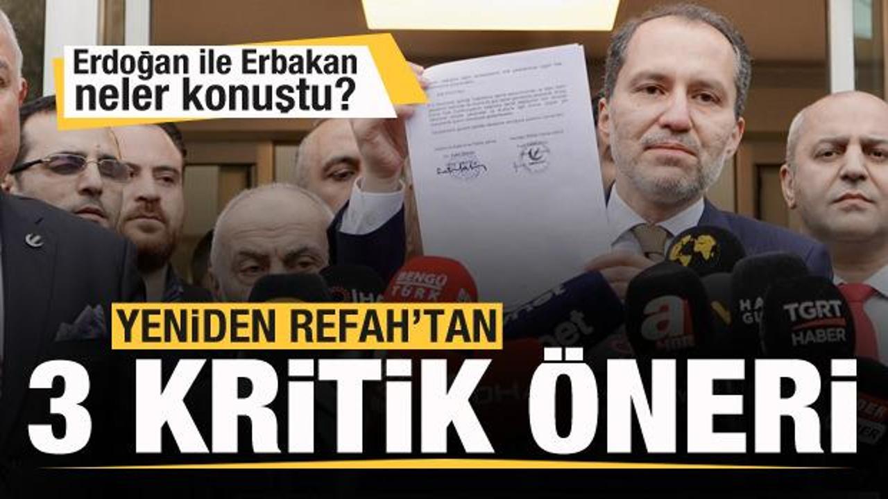 Yeniden Refah'tan 3 kritik &ouml;neri! Fatih Erbakan ile Başkan Erdoğan neler konuştu?