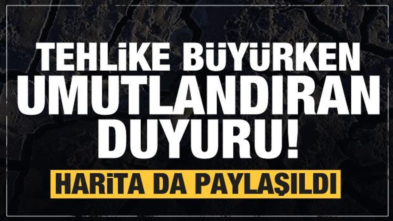 Tehlikeli gelişme sonrası m&uuml;jde verildi