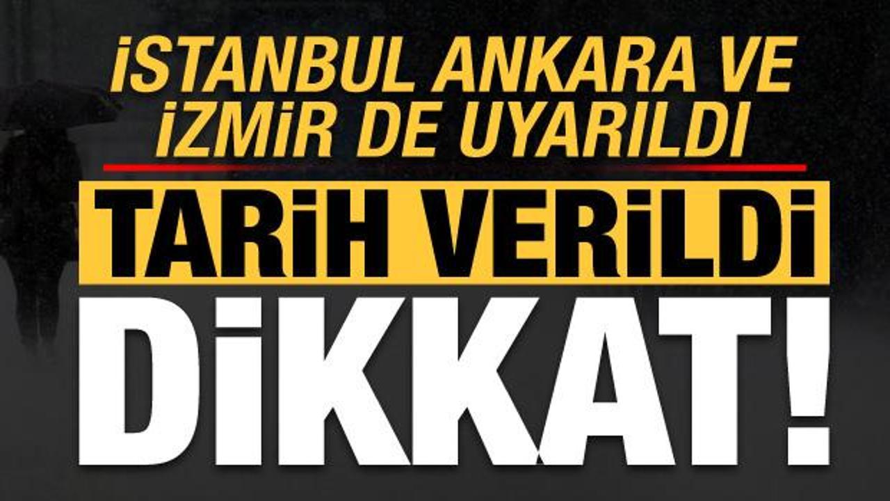 Son dakika: İstanbul, Ankara ve İzmir de uyarıldı! Meteoroloji tarih verdi, dikkat...