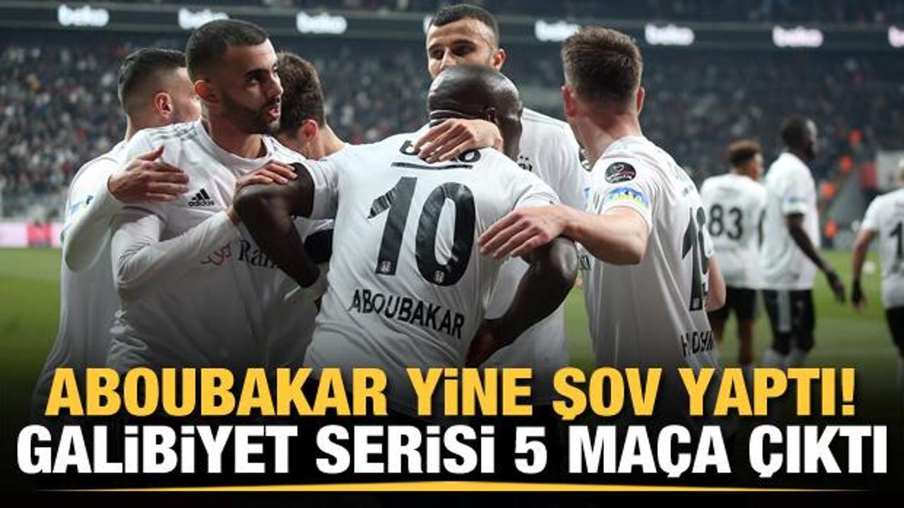 Aboubakar şov yaptı! Beşiktaş galibiyet serisini 5 ma&ccedil;a &ccedil;ıkardı