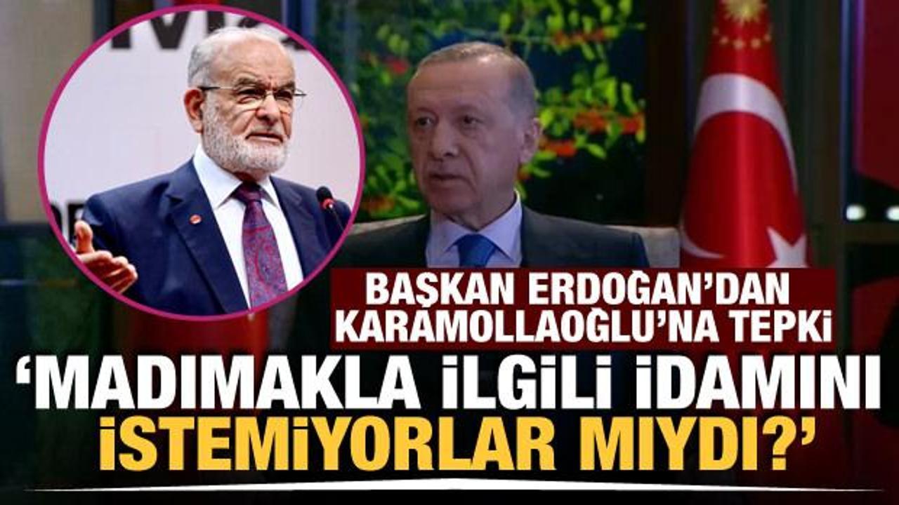 Erdoğan'dan Karamollaoğlu'na sert s&ouml;zler! Madımakla ilgili idamını istemiyorlar mıydı?