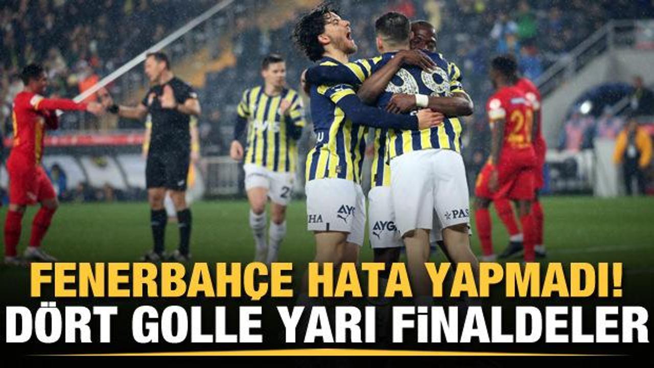 Fenerbah&ccedil;e hata yapmadı! D&ouml;rt golle yarı finaldeler