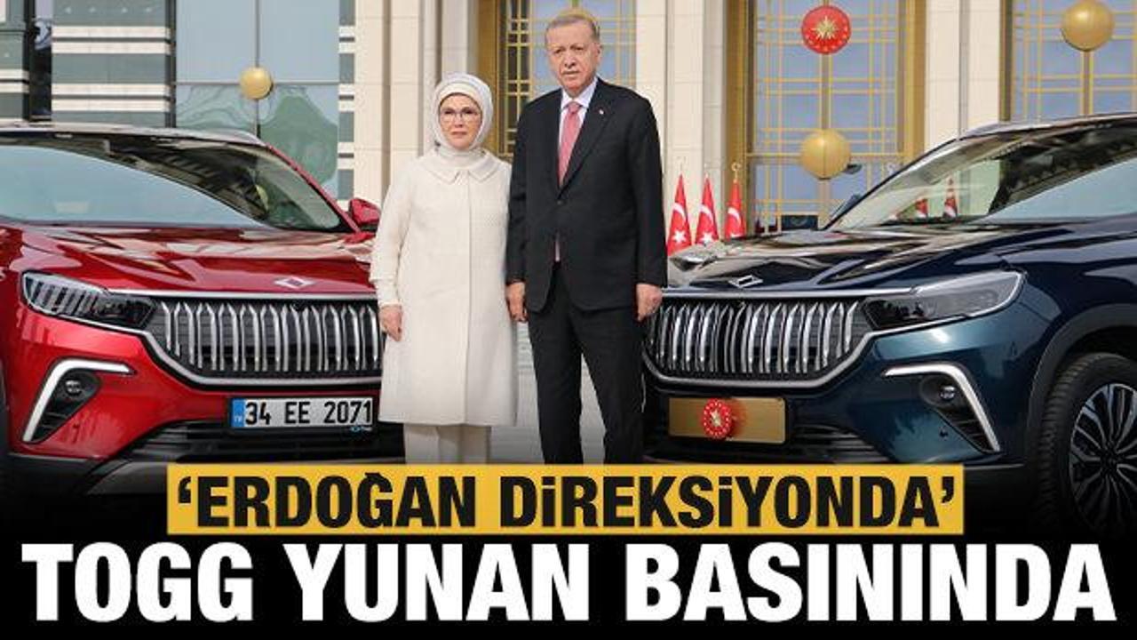 Togg Yunan basınında: Erdoğan Togg'un direksiyonunda