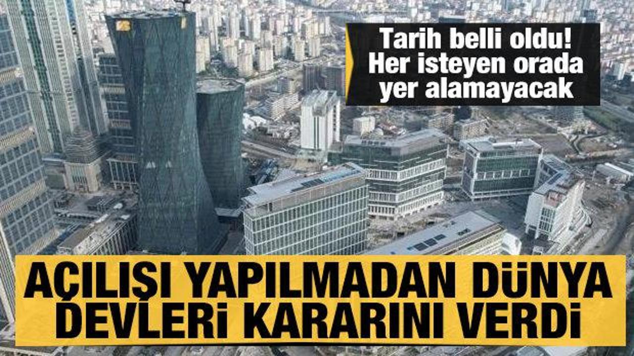 D&uuml;nya devlerinden kritik karar! İstanbul Finans Merkezi'nde tarih belli oldu