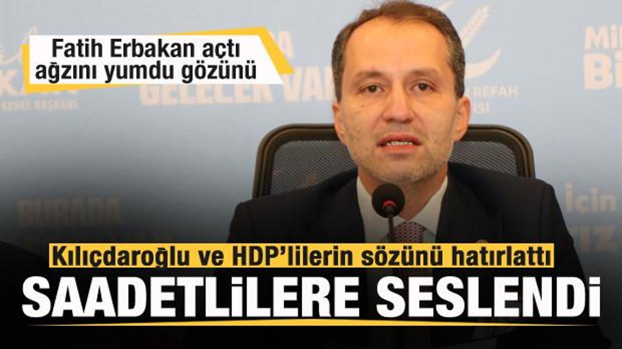 Fatih Erbakan a&ccedil;tı ağzını yumdu g&ouml;z&uuml;n&uuml;! Saadetlilere seslendi