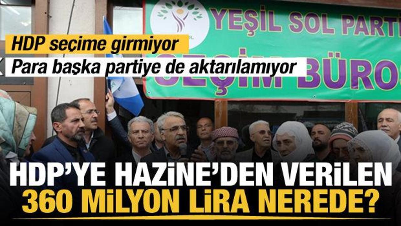 HDP'ye Hazine'den verilen 360 milyon lira nerede?