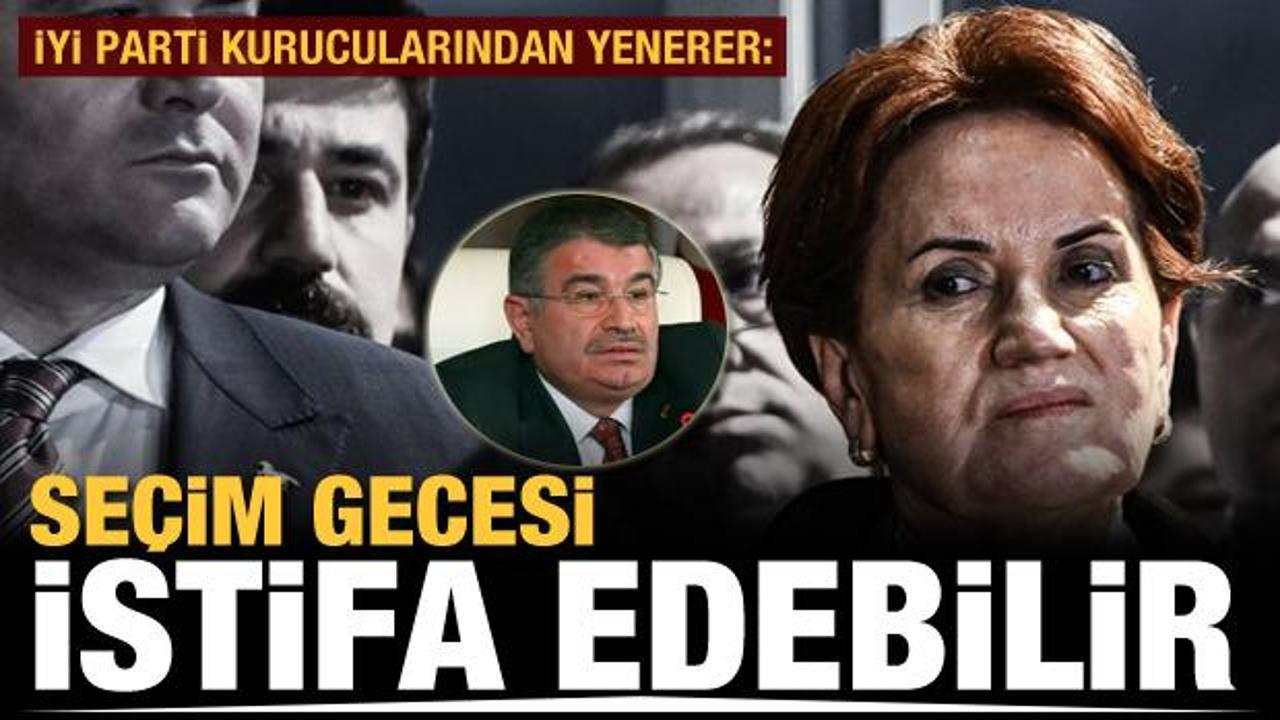 İYİ Parti kurucularından Vedat Yenerer: Akşener se&ccedil;im gecesi istifa edebilir