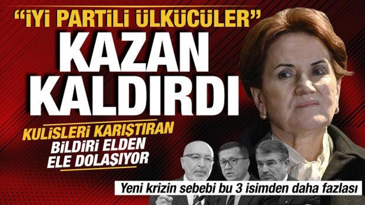 "İYİ Partili ülkücüler" kazan kaldırdı! Kulisleri karıştıran bildiri elden ele dolaşıyor