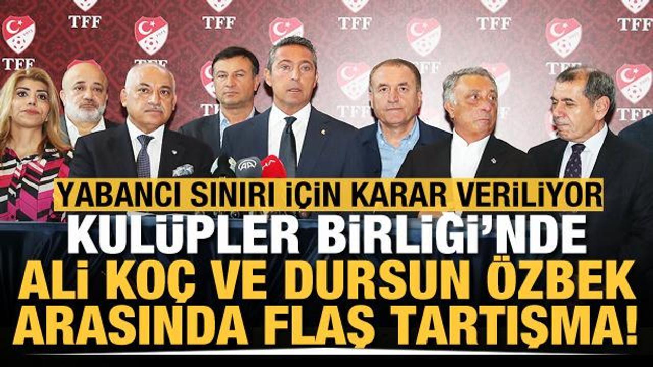 Kul&uuml;pler Birliği'nde Ali Ko&ccedil; ve Dursun &Ouml;zbek arasında flaş tartışma! Yabancı sınırı...