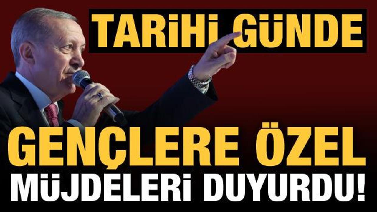 Son Dakika: Erdoğan'dan gençlere özel müjdeler!