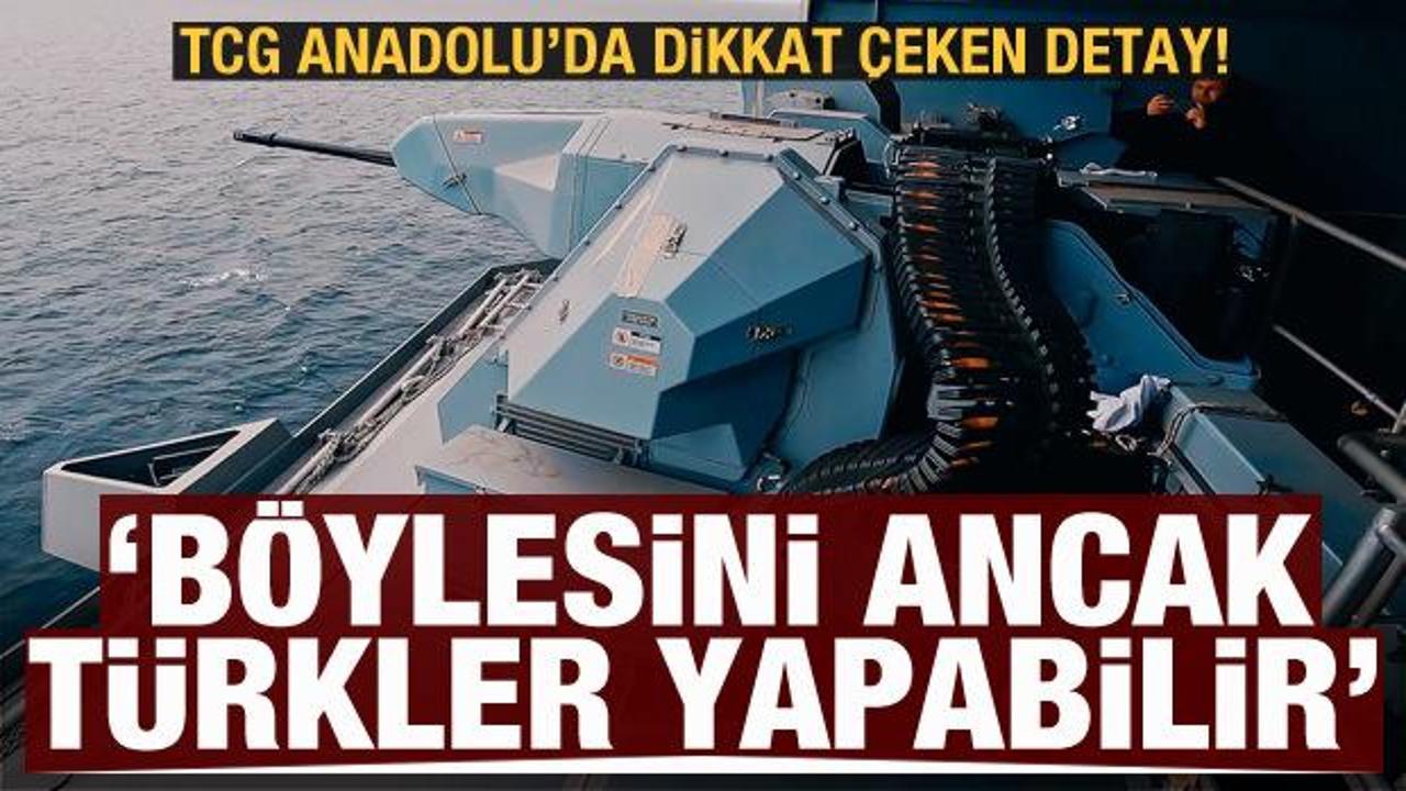 TCG Anadolu’da dikkat çeken detay: 'Böylesini ancak Türkiye yapabilir'