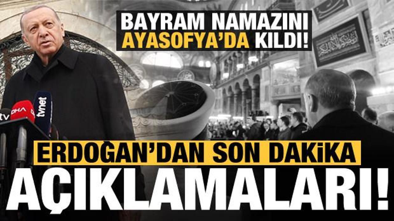 Başkan Erdoğan'dan Ayasofya'daki bayram namazı sonrası son dakika a&ccedil;ıklamaları!