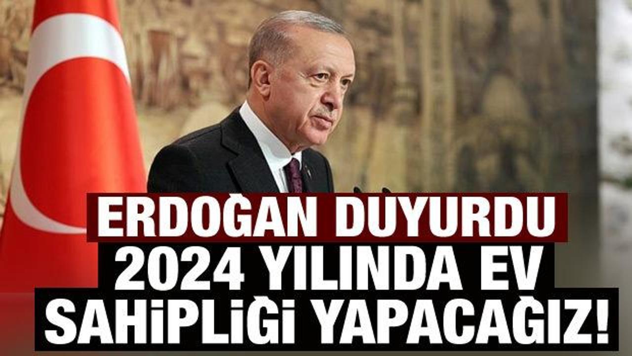 Cumhurbaşkanı Erdoğan duyurdu 2024 yılında ev sahipliği yapacak