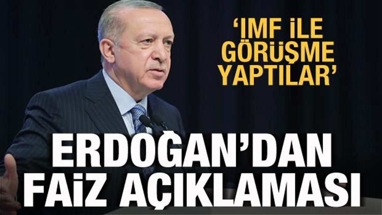 Cumhurbaşkanı Erdoğan'dan faiz açıklaması! IMF ile görüştüler