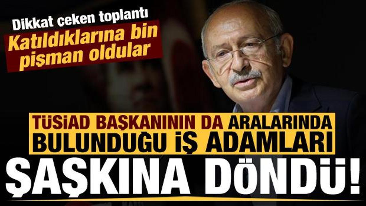 Dikkat çeken görüşmede Kılıçdaroğlu, TUSİAD'ı bile şaşkına çevirdi: Büyük hayal kırıklığı!