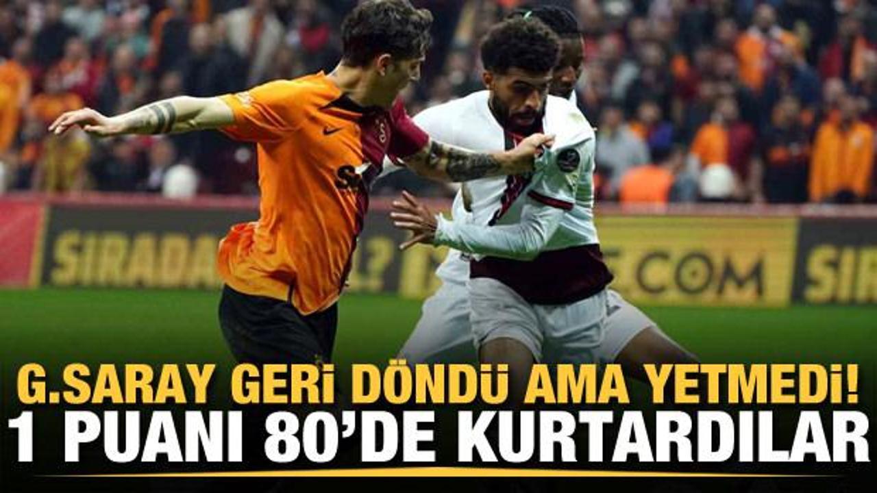 Galatasaray geri dönü ama yetmedi! 1 puanı 80'de kurtardılar