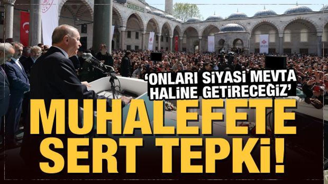 Son Dakika.... Erdoğan'dan muhalefete sert tepki: Onları siyasi mevta haline getireceğiz!