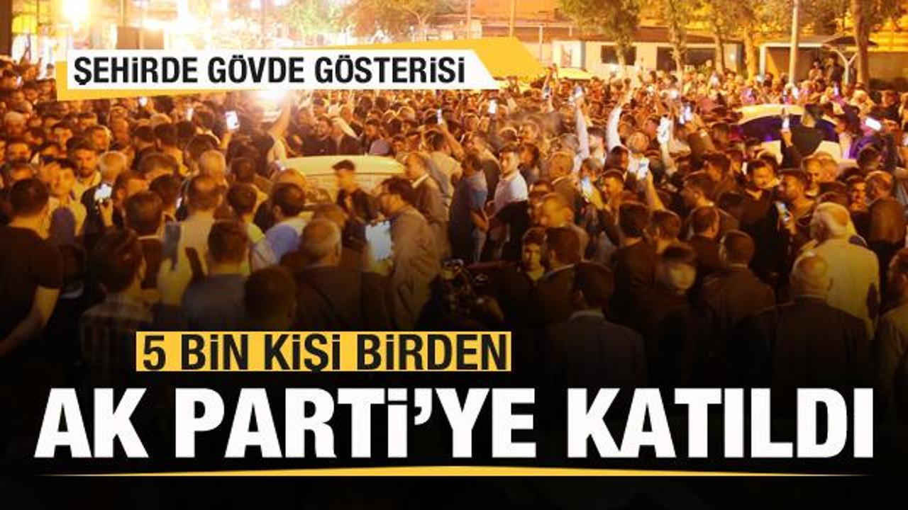 5 bin kişi birden AK Parti'ye katıldı! Şehirde g&ouml;vde g&ouml;sterisi