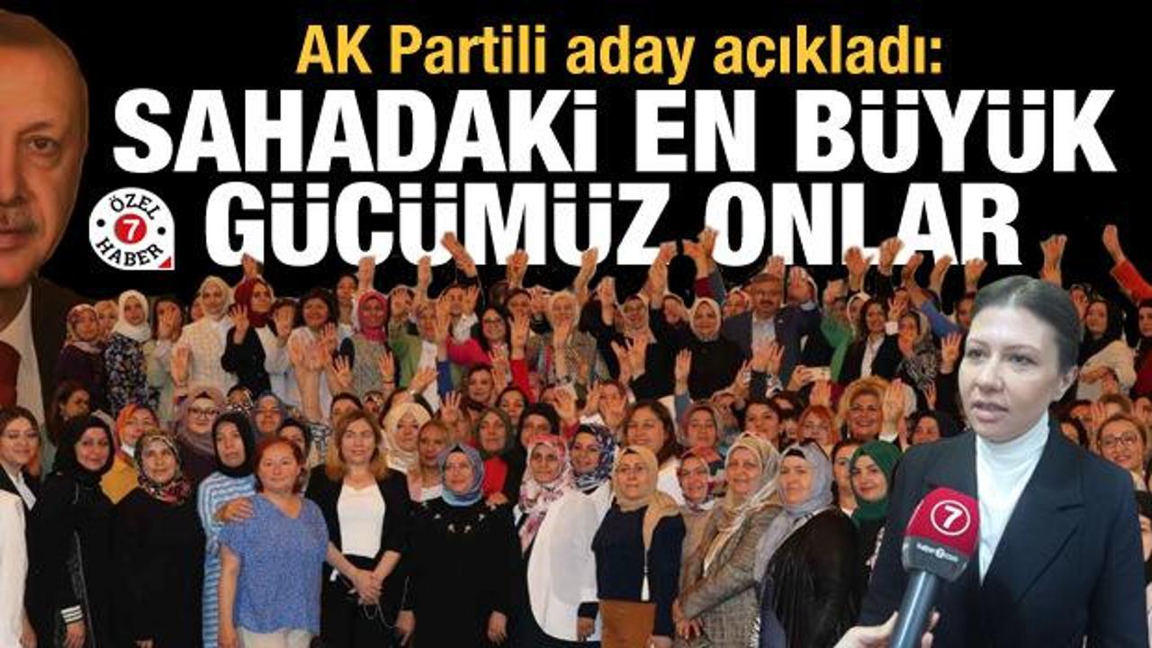 AK Partili milletvekili adayı Bölük açıkladı: Sahadaki en büyük gücümüz kadınlar