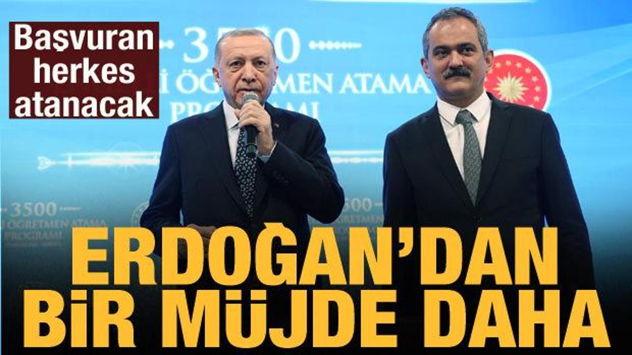 Cumhurbaşkanı Erdoğan'dan bir m&uuml;jde daha: Başvuran herkes atanacak
